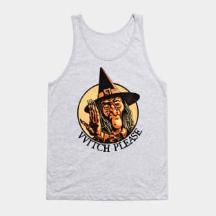 Witch Please ~ Annoyed Vintage Halloween Witch Tank Top